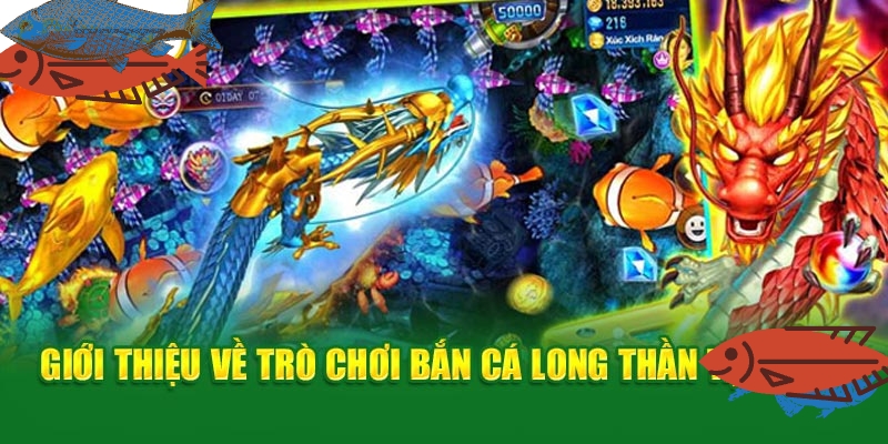 Nhận thưởng cực khủng khi chơi săn cá long thần 